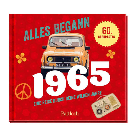 Alles begann 1965: Eine Reise durch deine wilden Jahre | RETRO Jahrgangsbuch zum 60. Geburtstag